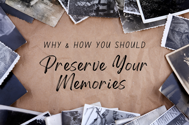Mementos That Matter: 4 Meaningful Ways of Preserving Your Memories